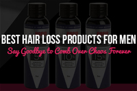 Best Hair Loss Products for Men: Say Goodbye to Comb Over Chaos Forever