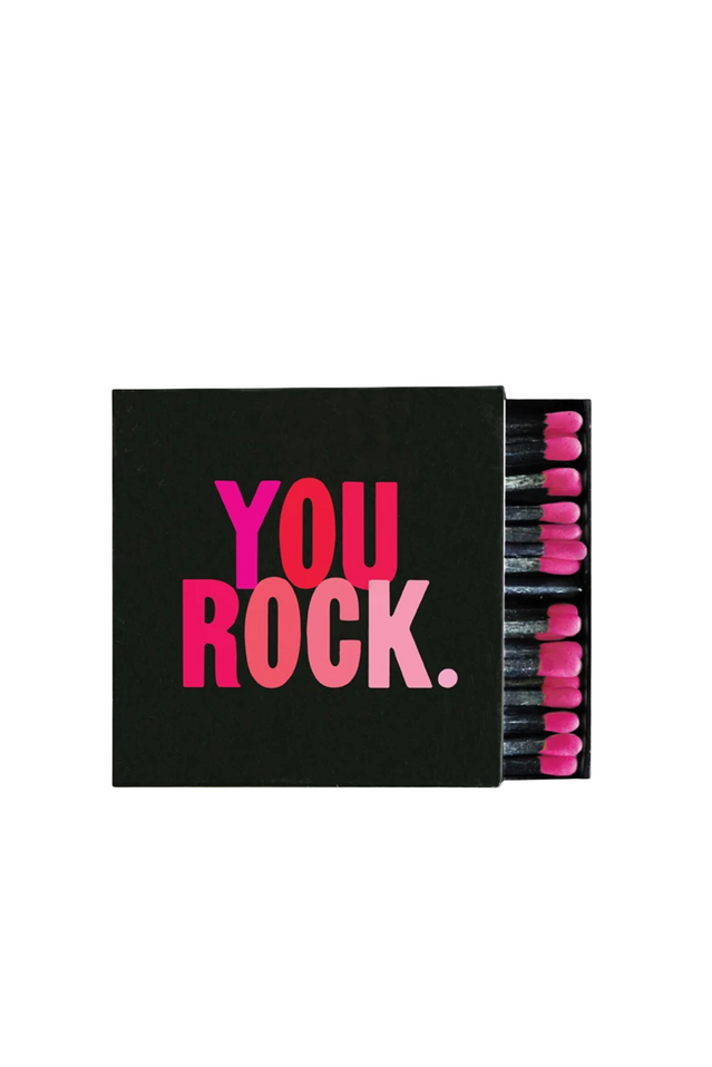 matches YOU ROCK