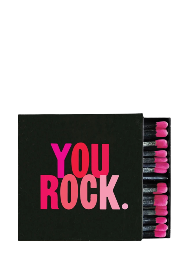 matches YOU ROCK