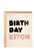 daydream card BIRTHDAY BITCH