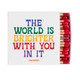 matches BRIGHTER WITH YOU