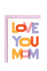 graphic anthology card LOVE YOU MOM