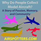 Why Do People Collect Model Aircraft?
