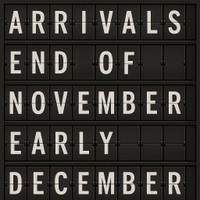 Arrivals End of November & Early December