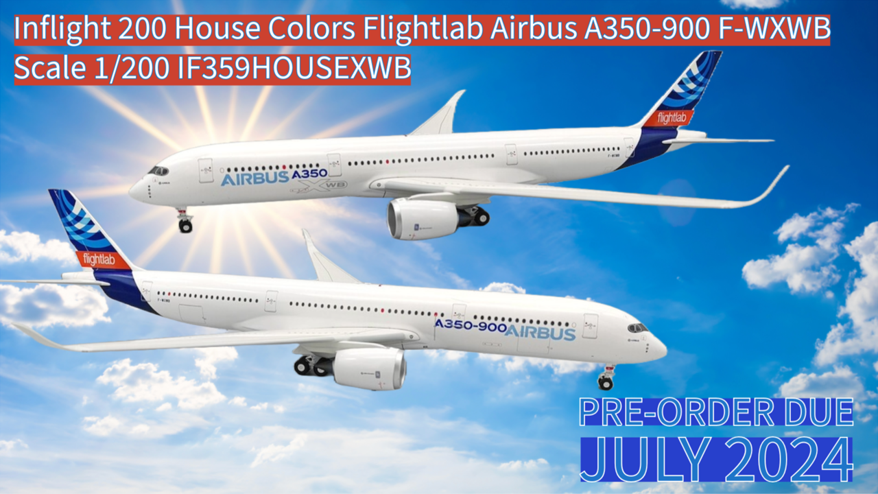 Inflight 200 House Colors Flightlab Airbus A350-900 F-WXWB Scale 1/200 IF359HOUSEXWB