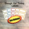 Enough For Today- 5 Sheets of Label Stickers from BTW4G- Inspired by this kit!