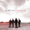 Miracle - Third Day