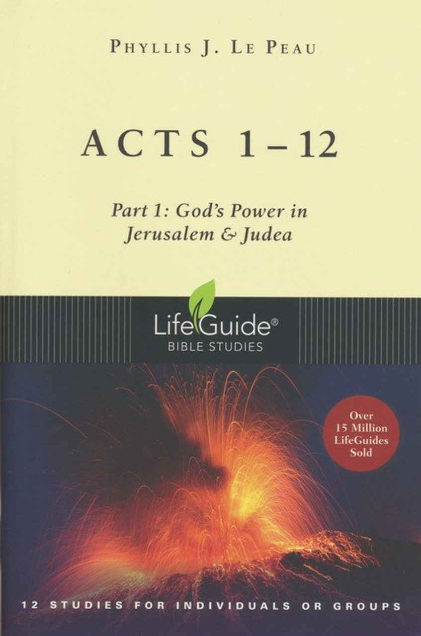 Bible Study: Acts 1-12 (Part 1: God's Power in Jerusalem & Judea), LifeGuide Bible Studies