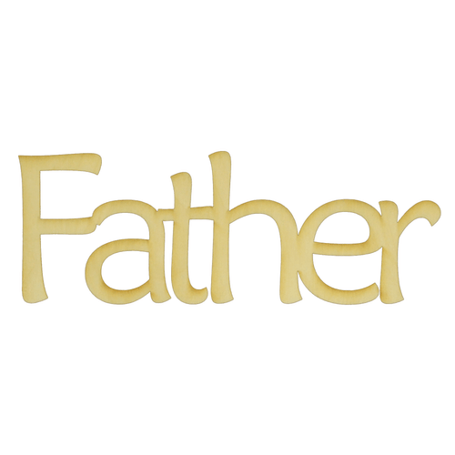 Wood Welded Word Father in Print Font