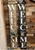 Customer Example of Times New Roman Welcome Sign