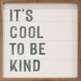 It's Cool to be Kind Sign