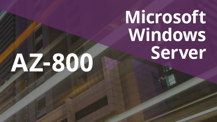 AZ-800T00-A Administering Windows Server Hybrid Core