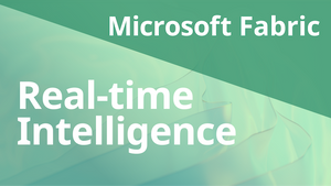Microsoft Fabric: Real-Time Intelligence