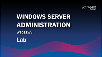 WS011WV - Windows Server Administration