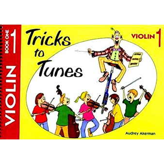 Tricks to Tunes Book 1 Violin Akerman