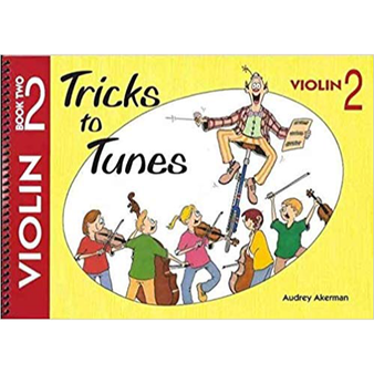 Tricks to Tunes Book 2 Violin Akerman