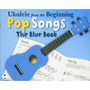 Ukulele from the Beginning Pop Songs Blue Book