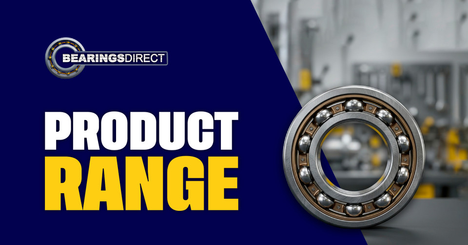 Bearings Direct Product & Capability Hub: Everything You Need to Know About Our Bearings 
