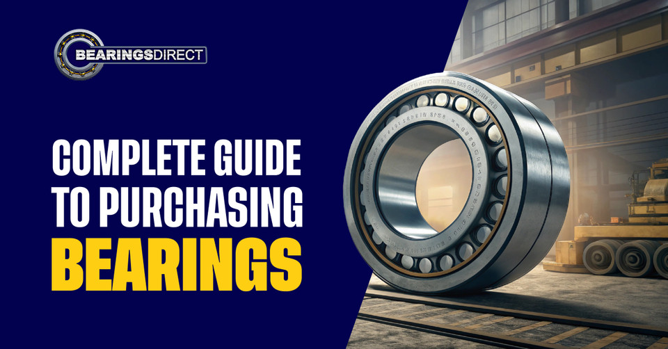 Navigating the Purchase of Bearings for Industrial Applications: A Complete Guide