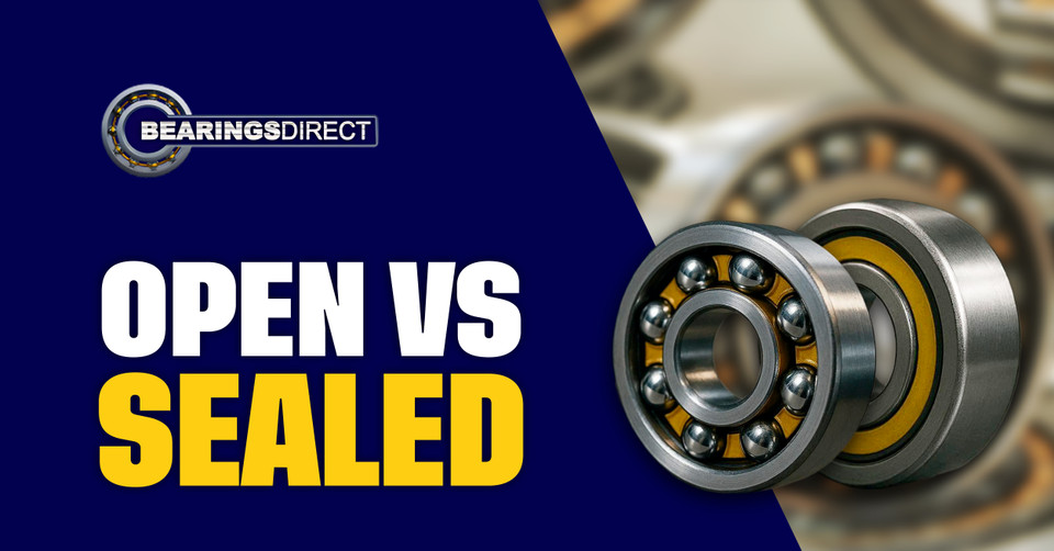 When to Use Open vs Sealed Bearings—and Why It Matters 