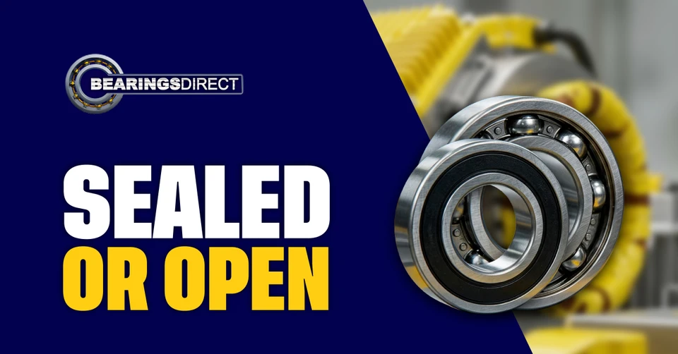 When to Use Open vs Sealed Bearings—and Why It Matters 