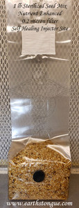 Earth's Tongue ™️ Sterilized Nutrient Enhanced Seed Mix Bag 0.2 micron filter & Self Healing Injector Site