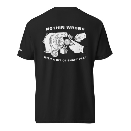 Heavy Weight T-Shirt | NOTHING WRONG WITH A BIT OF SHAFT PLAY