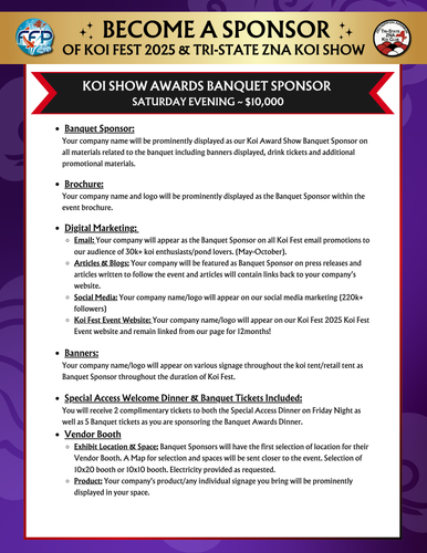 Image describing the Banquet Sponsor for 2025 Koi Fest. Image describing the Banquet Sponsor for 2025 Koi Fest.
