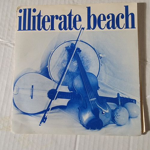  Illiterate Beach  7" 1985 - Illiterate Beach Single  minneapolis, Minnesota