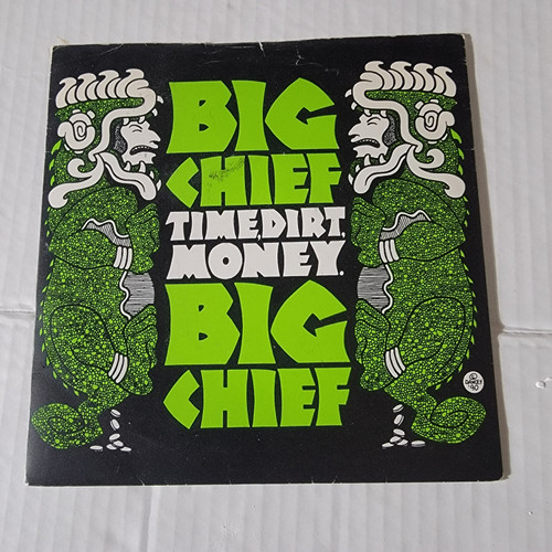  Big Chief 7" time dirt money 1990   - Audiovile Vintage Tees Shirts and records