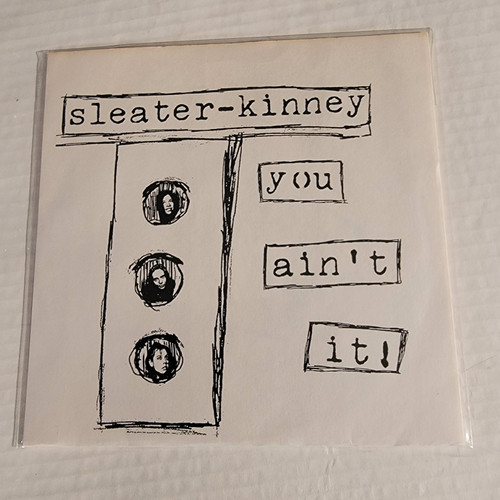 Sleater Kinney 7" you aint it    Audiovile Vintage tees shirts vinyl