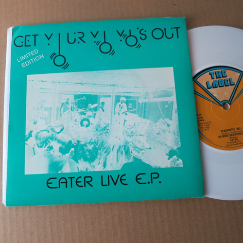 Eater 7"  Get Your Yo Yo's Out   (Eater Live E.P.) 1978