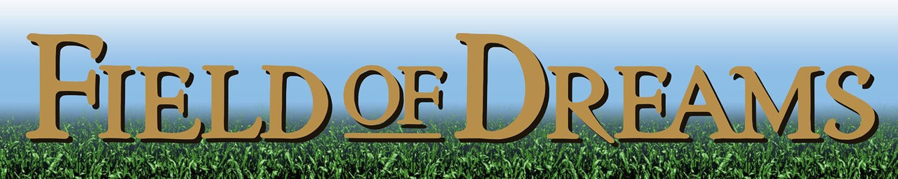 Field of Dreams Field of Dreams