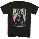 John Wick Yeah I'm Thinking I'm Back Black T-Shirt