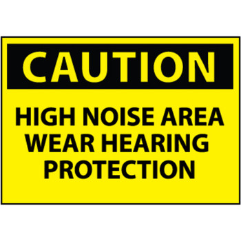 Caution High Noise Area Wear Hearing Protection 10x14 Vinyl Sign