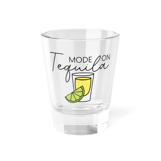 “Mode on Tequila” Clear Shot Glass, 1.5oz