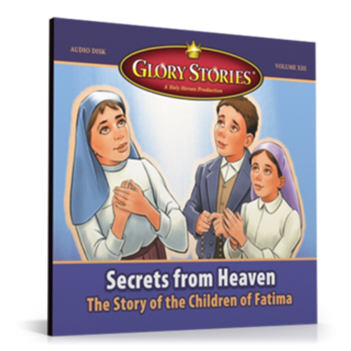 Glory Stories: Secrets from Heaven_The Children of Fatima