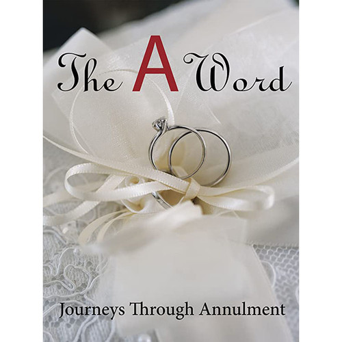 The A Word: Journeys Through Annulment