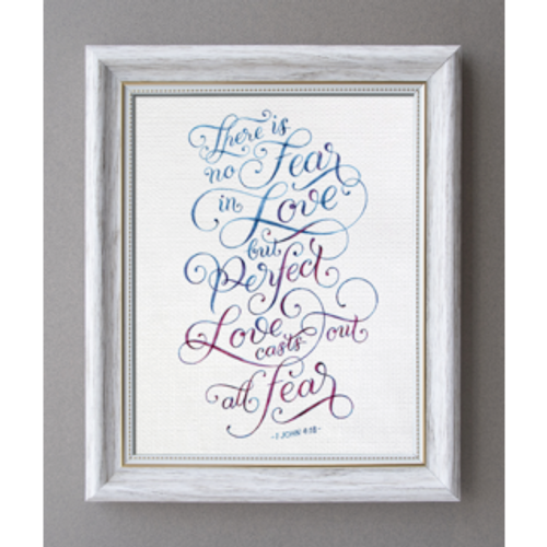 Perfect Love Casts Out All Fear (1 John 4: 18) - Framed Canvas - 10" x 12" Including White Frame