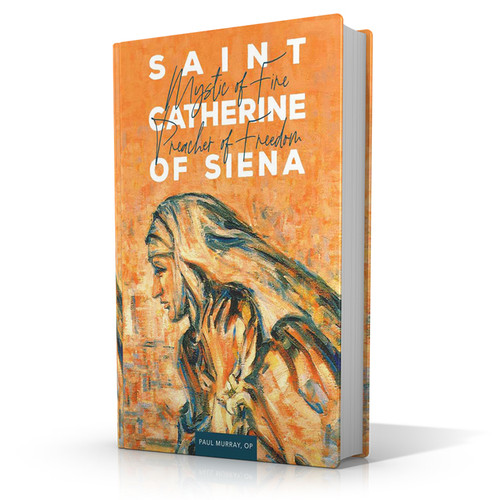 Saint Catherine of Siena: Mystic of Fire Preacher of Freedom