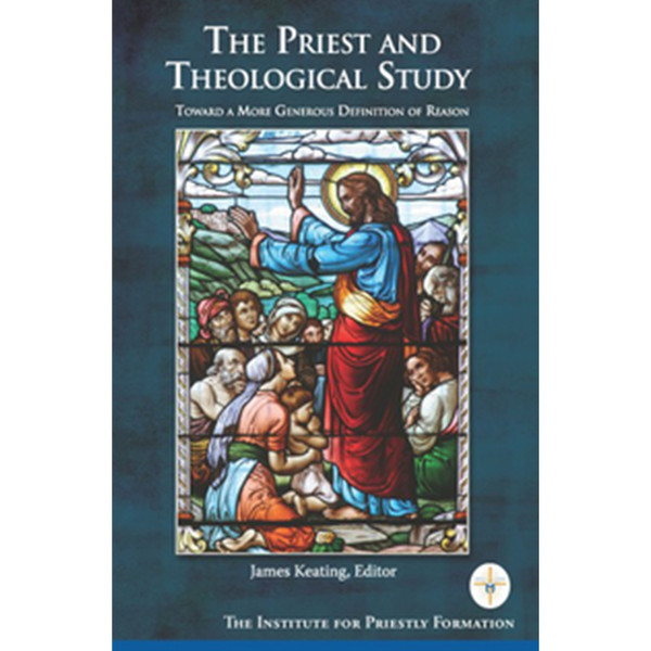 The Priest and Theological Study: Toward a More Generous Definition of Reason