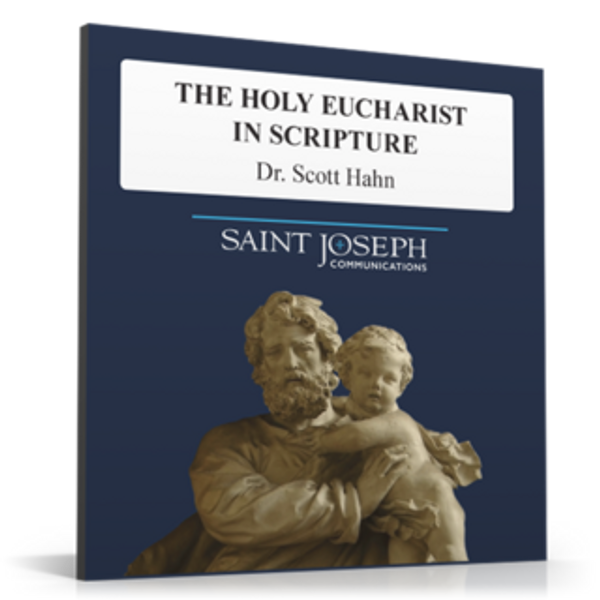 The Holy Eucharist in Scripture