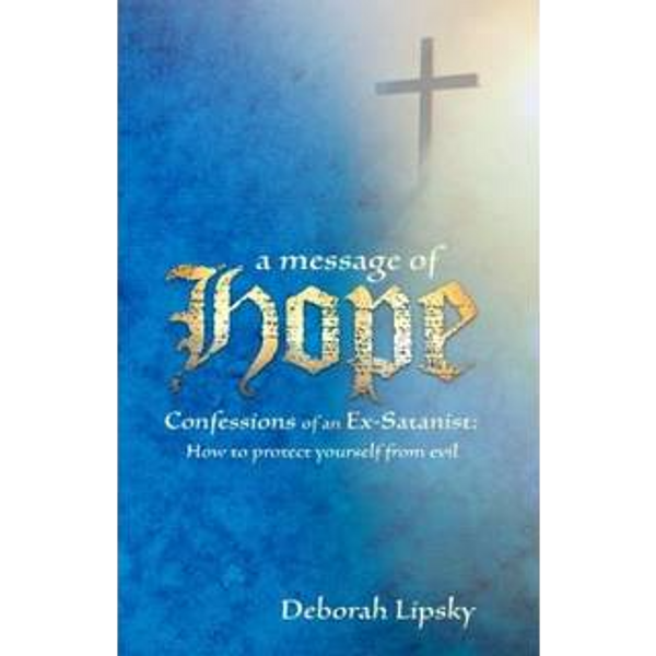 Confessions of an Ex-Satanist: A Message of Hope (Book)