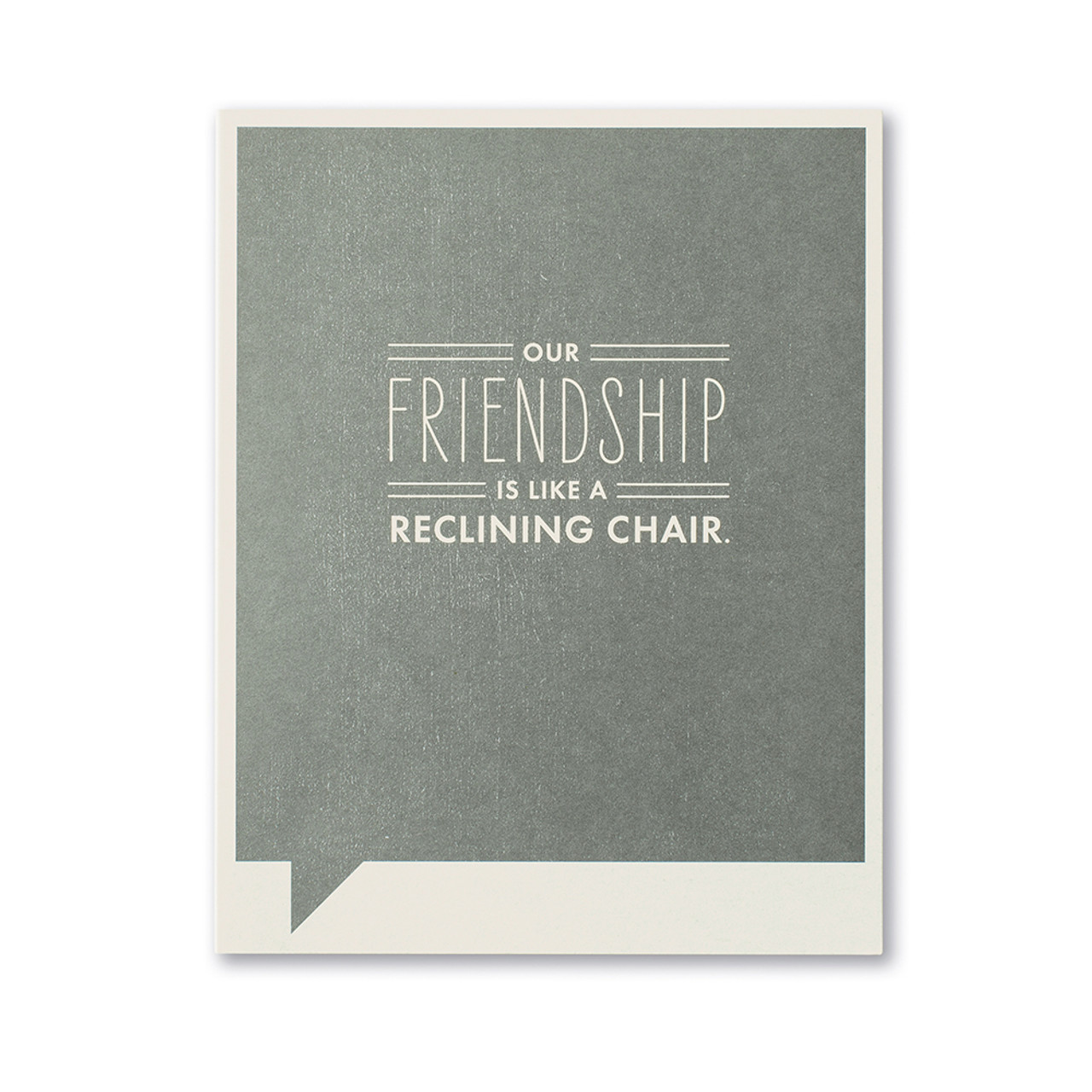 Frank Funny Our Friendship Is Like A Reclining Chair Compendium Greeting Cards
