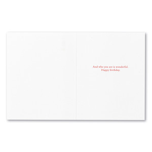 The inside of the card features a white background and copy that reads "And who you are is wonderful. Happy birthday."