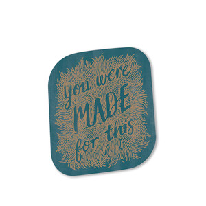 You Were Made for This