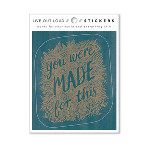 You Were Made for This