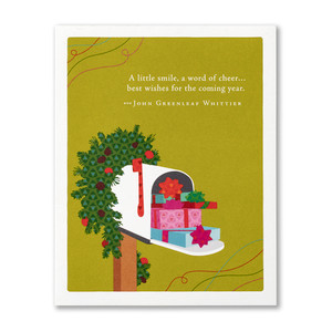The front of this holiday card features an illustration by Jessica Phoenix and has a mailbox filled with holiday gifts and decorated with a festive greenery, and the quote "A little smile, a word of cheer..best wishes for the coming year." -John Greenleaf Whittier