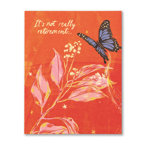 The card front features an illustration of a butterfly flying around a floral stem, and reads "It's not really retirement...".