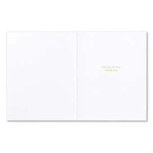 The inside of the card features a white background and copy that reads "For me, it's you. Thank you."